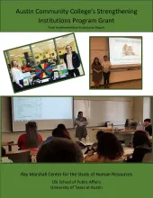 Evaluation of Austin Community College’s Strengthening Institutions Program Grant: Implementation Evaluation Report Through July 2021 cover This is the report cover for Evaluation of Austin Community College’s Strengthening Institutions Program Grant: Implementation Evaluation Report Through July 2021. It shows three scenes of people in classroom settings.