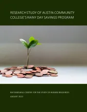 Research Study of Austin Community College’s Rainy Day Savings Program cover This is the report cover for Research Study of Austin Community College’s Rainy Day Savings Program. It shows saplings sprouting from a pile of coins.