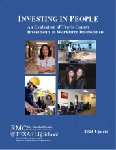Evaluation of Travis County Investments in Workforce Development 2023 Update This is the report cover for Evaluation of Travis County Investments in Workforce Development 2023 Update. It shows scenes of people in various stages of workforce development.