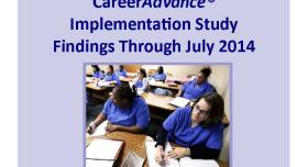 This is the report cover to CareerAdvance® Implementation Study Findings Through July 2014.